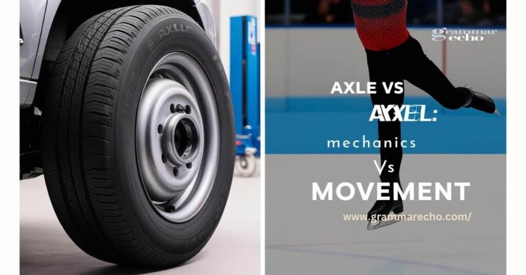 Axle vs Axel: Key Differences