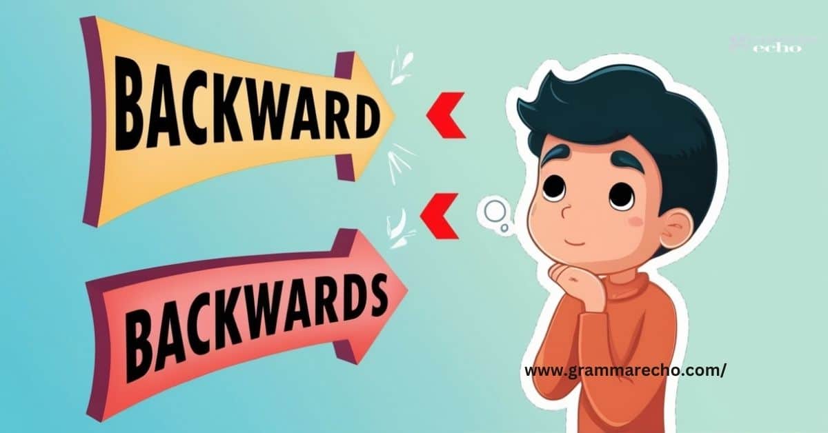 Backward or Backwards