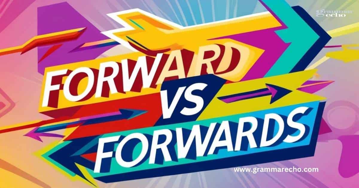 Forward vs Forwards