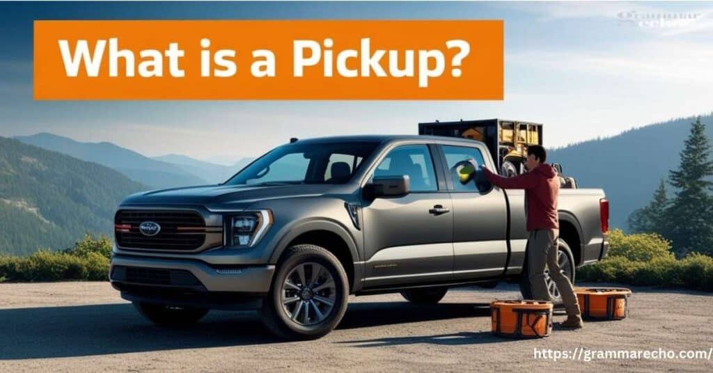 What is a “Pickup”