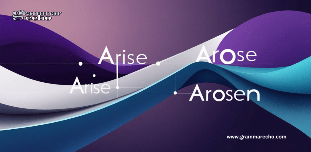 the Present, Past, and Future Tense of the Verb “Arise