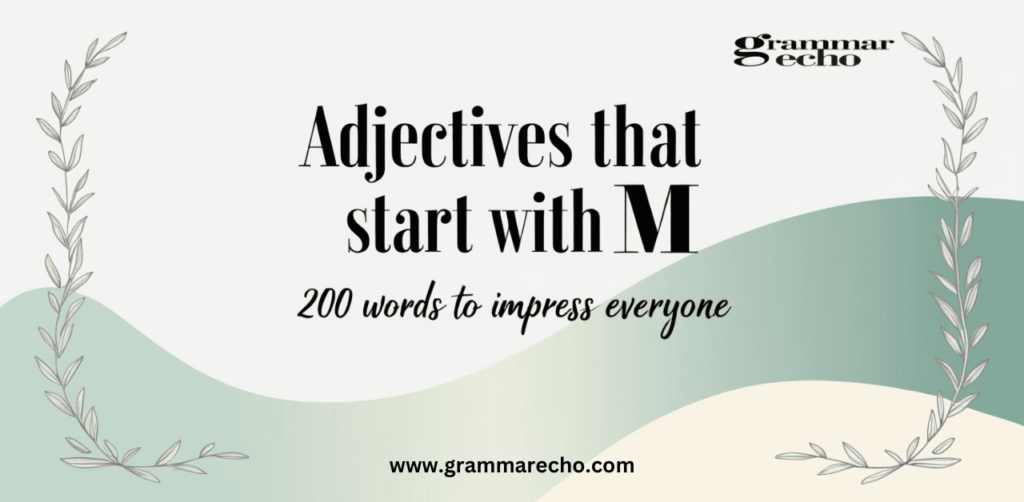 Adjectives that start with M