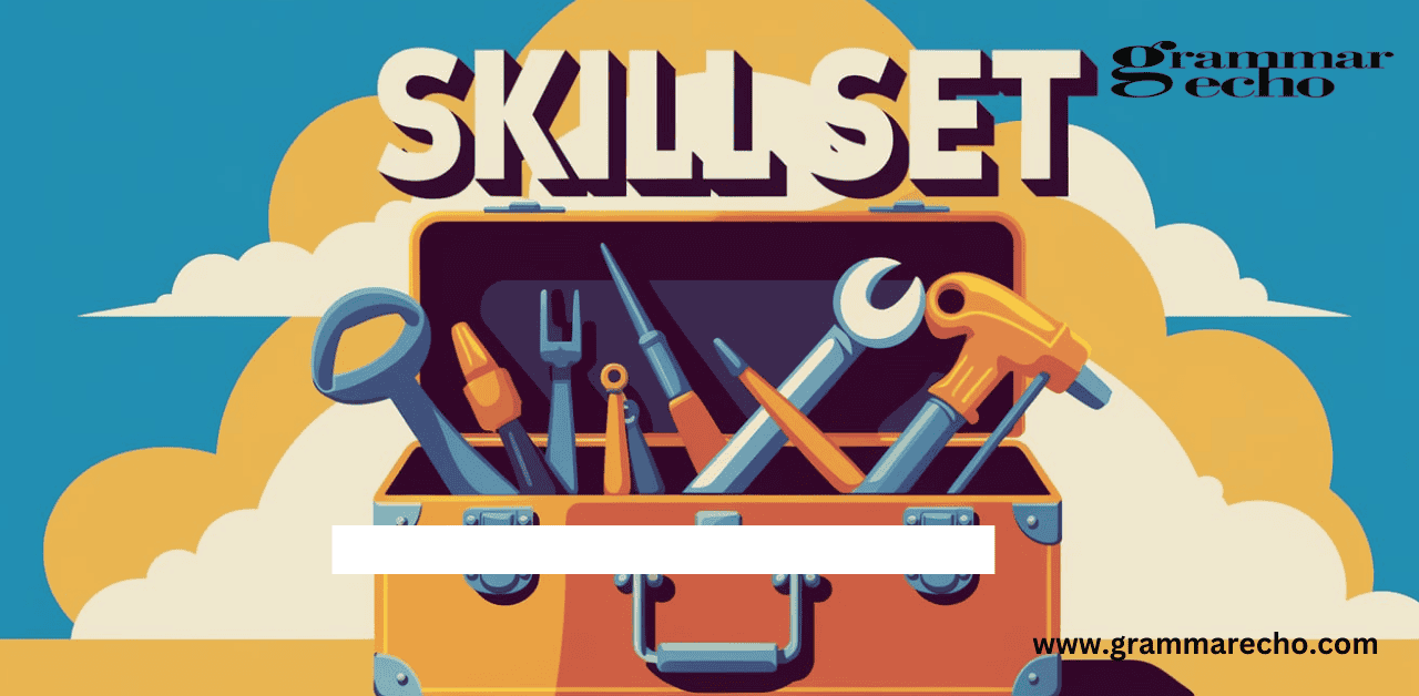 Skill-Set,” “Skillset,” or “Skill Set