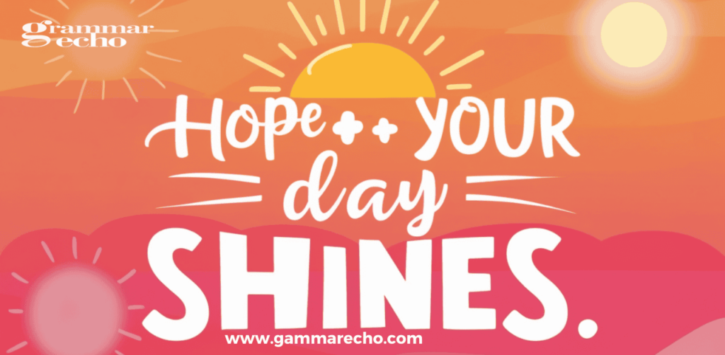 Hope Your Day Shines