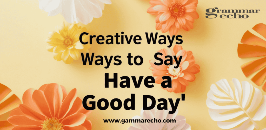 other ways to say have a good day