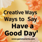 other ways to say have a good day