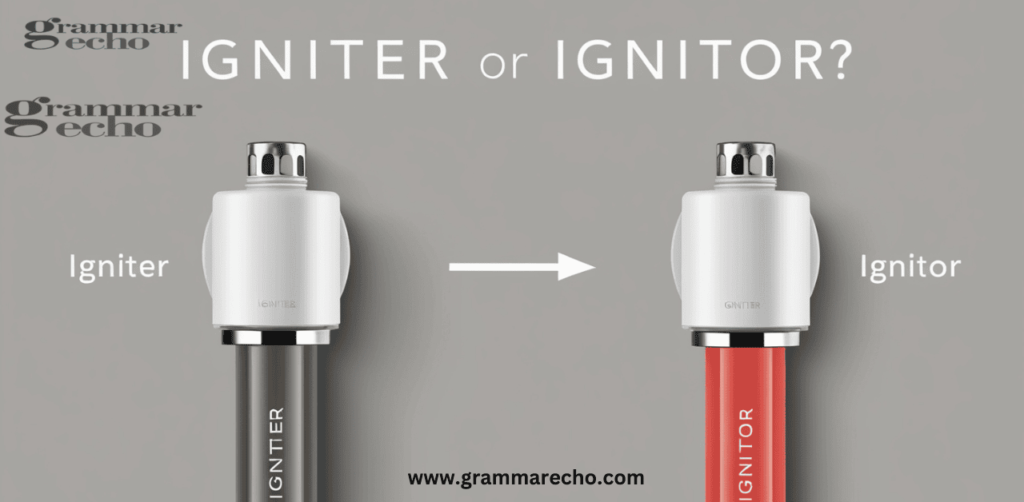 The Common Confusion: “Igniter or Ignitor”