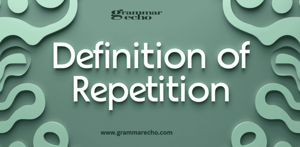 Definition of “Repetition”