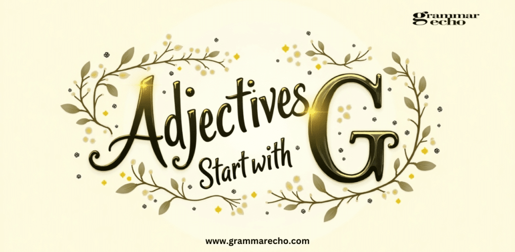 Adjectives start with G