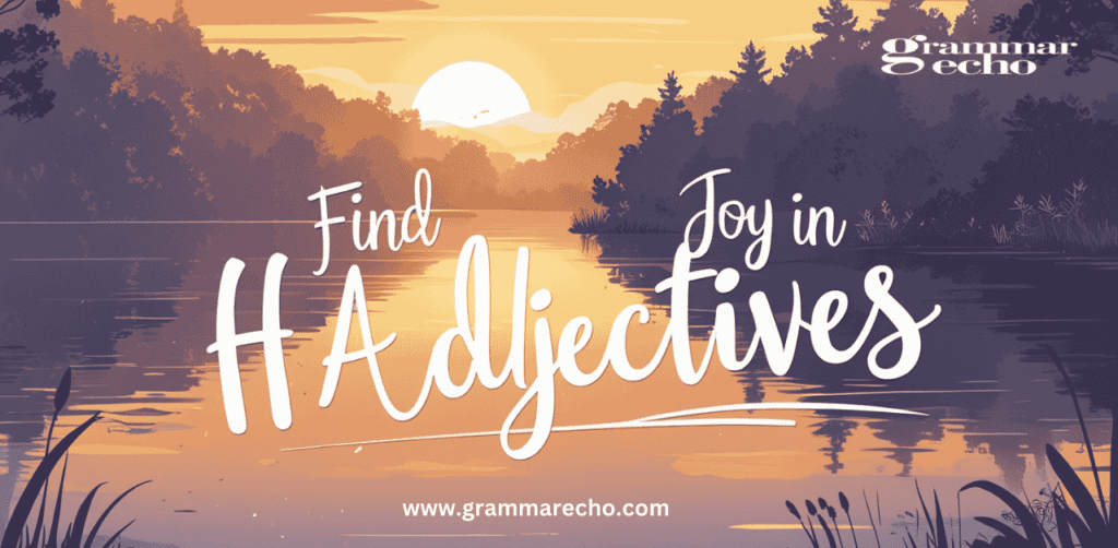 Positive Adjectives (60+ Examples)