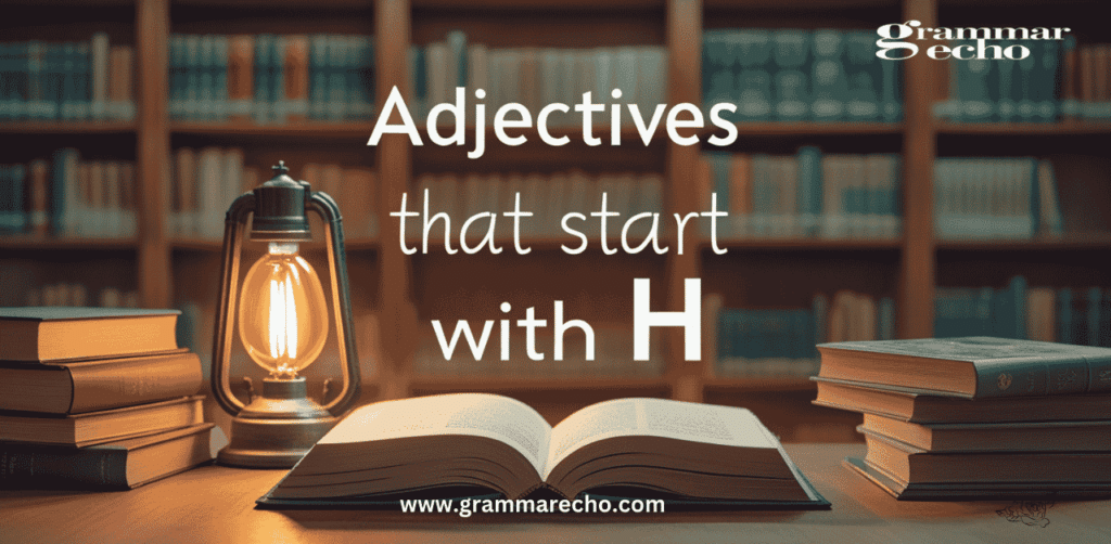 Adjectives Start with H