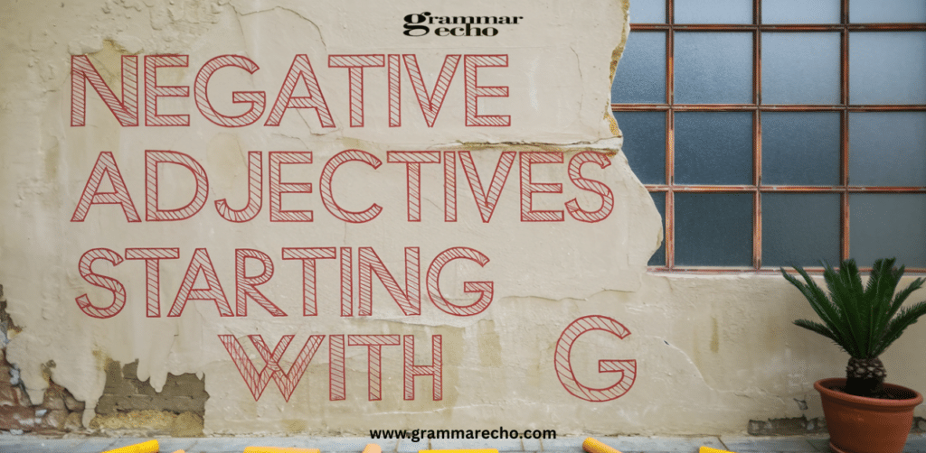 Negative Adjectives Starting with G